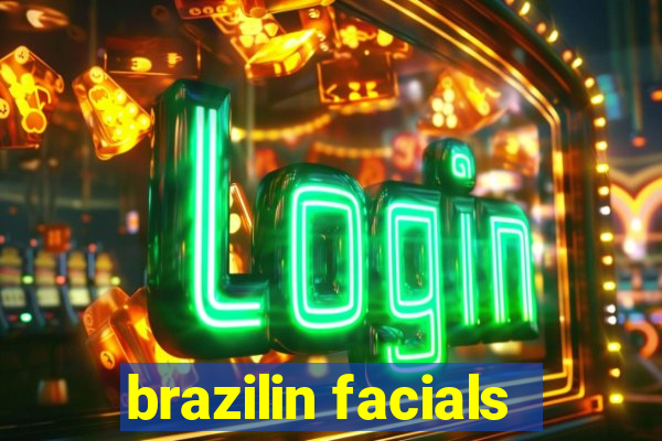 brazilin facials